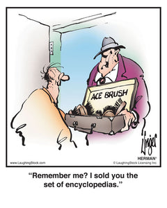 Remember me? I sold you the set of encyclopedias.
