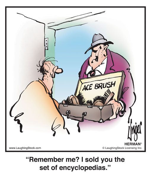 Remember me? I sold you the set of encyclopedias.