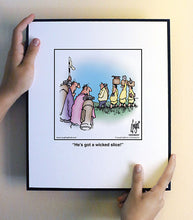 Load image into Gallery viewer, He’s got a wicked slice!