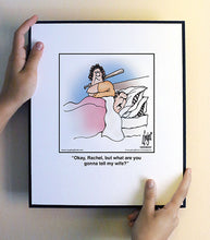 Load image into Gallery viewer, Okay, Rachel, but what are you gonna tell my wife?