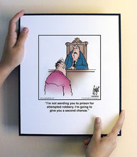 Load image into Gallery viewer, I’m not sending you to prison for attempted robbery. I’m going to give you a second chance.