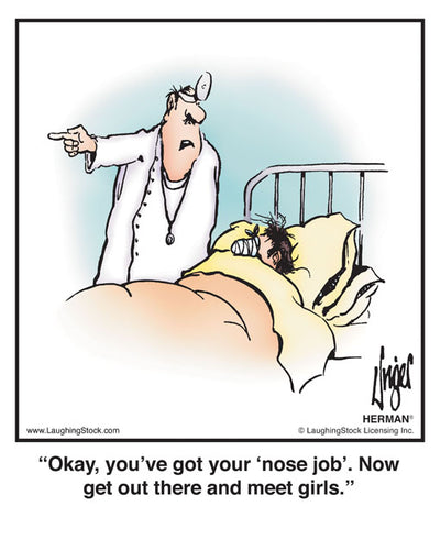 Okay, you’ve got your ‘nose job’. Now get out there and meet girls.