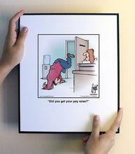 Load image into Gallery viewer, Did you get your pay raise?