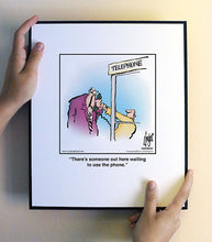 Load image into Gallery viewer, There’s someone out here waiting to use the phone.