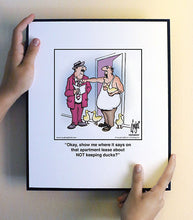 Load image into Gallery viewer, Okay, show me where it says on that apartment lease about NOT keeping ducks?