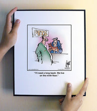 Load image into Gallery viewer, I’ll need a long leash. We live on the ninth floor.