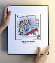 Load image into Gallery viewer, Sit at the front, he says. Sit at the front.