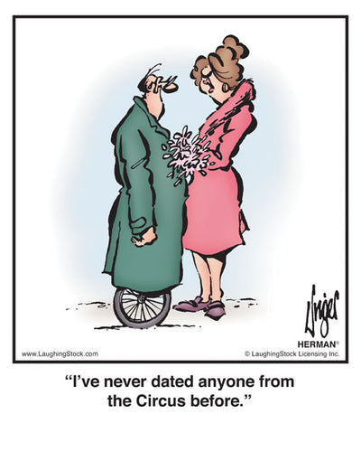 I’ve never dated anyone from the Circus before.