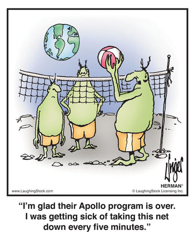 I’m glad their Apollo program is over. I was getting sick of taking this net down every five minutes.