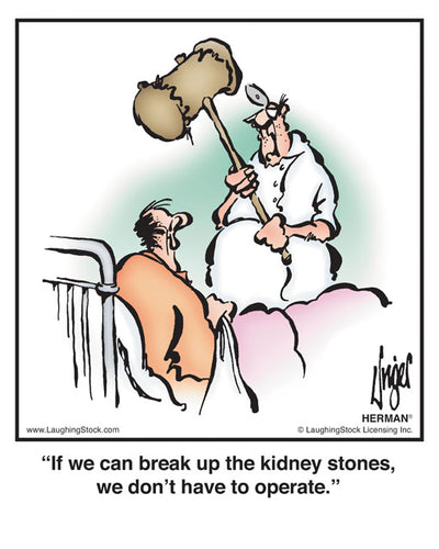 If we can break up the kidney stones, we don’t have to operate.