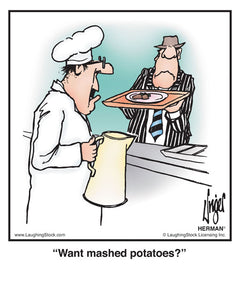 Want mashed potatoes?
