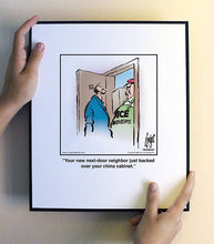 Load image into Gallery viewer, Your new next-door neighbor just backed over your china cabinet.