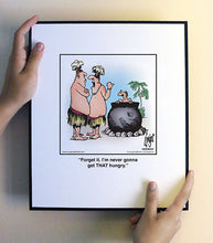 Load image into Gallery viewer, Forget it. I’m never gonna get THAT hungry.