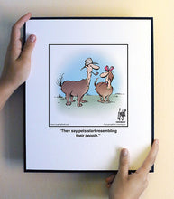 Load image into Gallery viewer, They say pets start resembling their people.