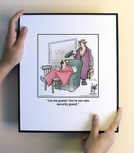 Load image into Gallery viewer, Let me guess! You’re our new security guard.