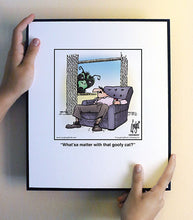 Load image into Gallery viewer, What’sa matter with that goofy cat?