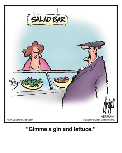 Gimme a gin and lettuce.