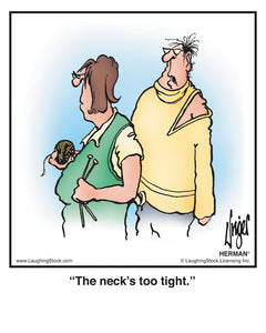 The neck’s too tight.