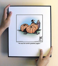 Load image into Gallery viewer, He was the world’s greatest juggler.