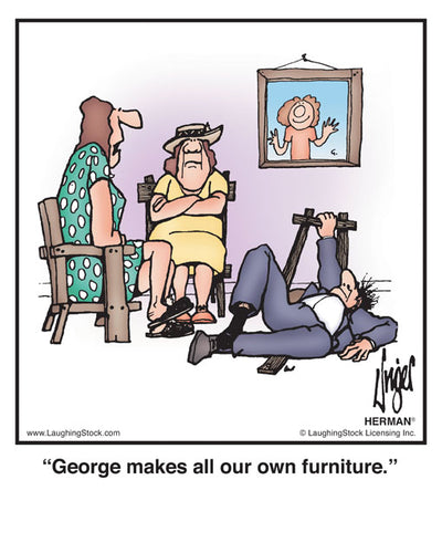 George makes all our own furniture.