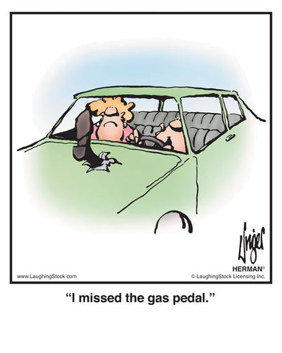 I missed the gas pedal.