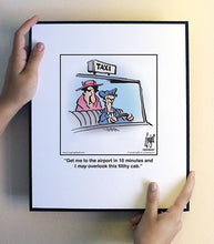 Load image into Gallery viewer, Get me to the airport in 10 minutes and I may overlook this filthy cab.