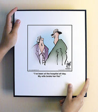 Load image into Gallery viewer, I’ve been at the hospital all day. My wife broke her fist.