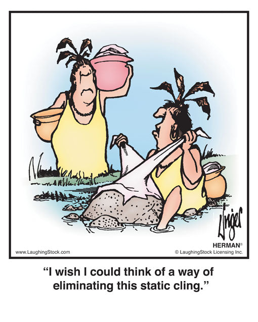 I wish I could think of a way of eliminating this static cling.