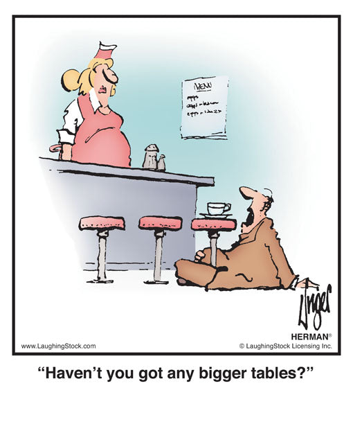 Haven’t you got any bigger tables?