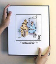 Load image into Gallery viewer, We managed to put the fire out. Just do the front lawn.