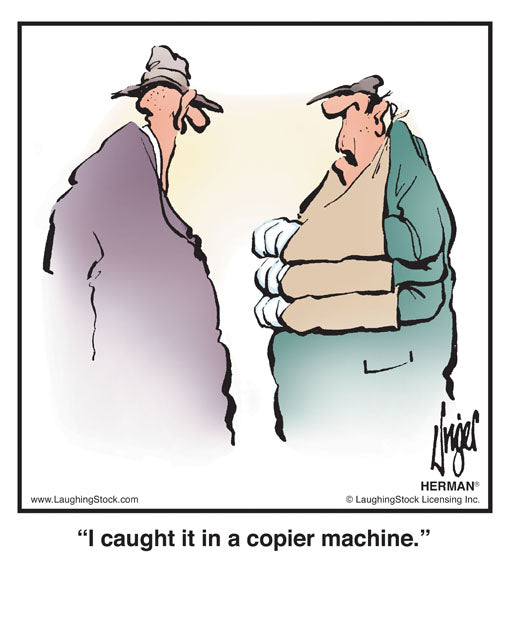 I caught it in a copier machine.