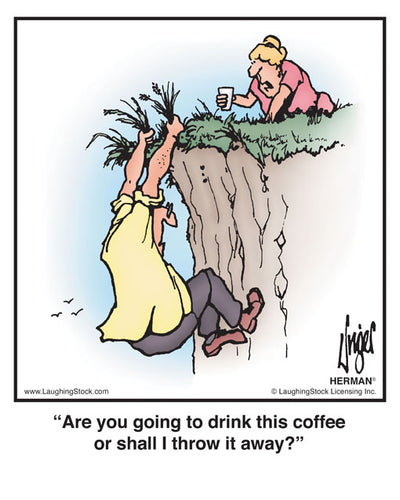Are you going to drink this coffee or shall I throw it away?