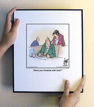 Load image into Gallery viewer, Have you finished with that?