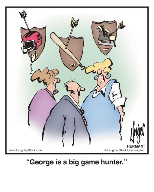 George is a big game hunter.