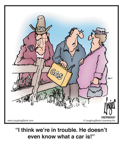 I think we’re in trouble. He doesn’t even know what a car is!