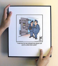Load image into Gallery viewer, I told him he was allowed one phone call and he called dial-a-joke!
