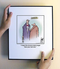 Load image into Gallery viewer, I hope this divorce lasts longer than your last one.