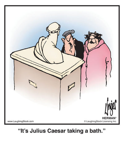 It’s Julius Caesar taking a bath.