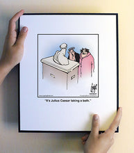 Load image into Gallery viewer, It’s Julius Caesar taking a bath.