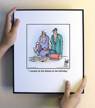 Load image into Gallery viewer, I usually do the dishes on her birthday.