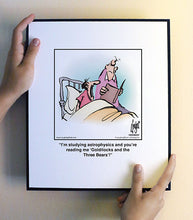 Load image into Gallery viewer, I’m studying astrophysics and you’re reading me ‘Goldilocks and the Three Bears’!