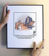 Load image into Gallery viewer, I know you got 30 years! But you still have to pay my legal fees.