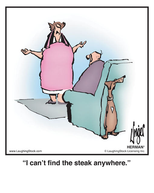 I can’t find the steak anywhere.
