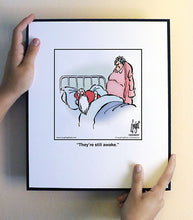 Load image into Gallery viewer, They’re still awake.