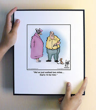 Load image into Gallery viewer, We’ve just walked two miles… that’s 14 for him.