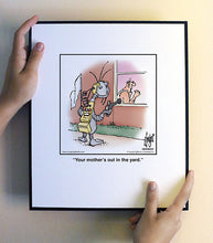 Load image into Gallery viewer, Your mother’s out in the yard.