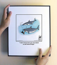 Load image into Gallery viewer, I don’t know how you can stand to eat those things.