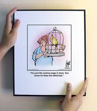 Load image into Gallery viewer, You put the comics page in here. You know he likes the editorials.