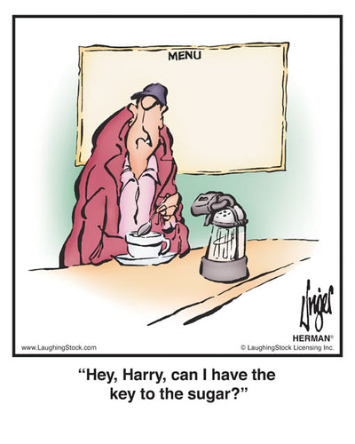 Hey, Harry, can I have the key to the sugar?