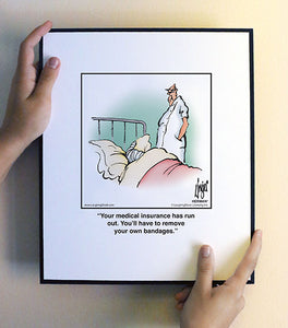 Your medical insurance has run out. You’ll have to remove your own bandages.